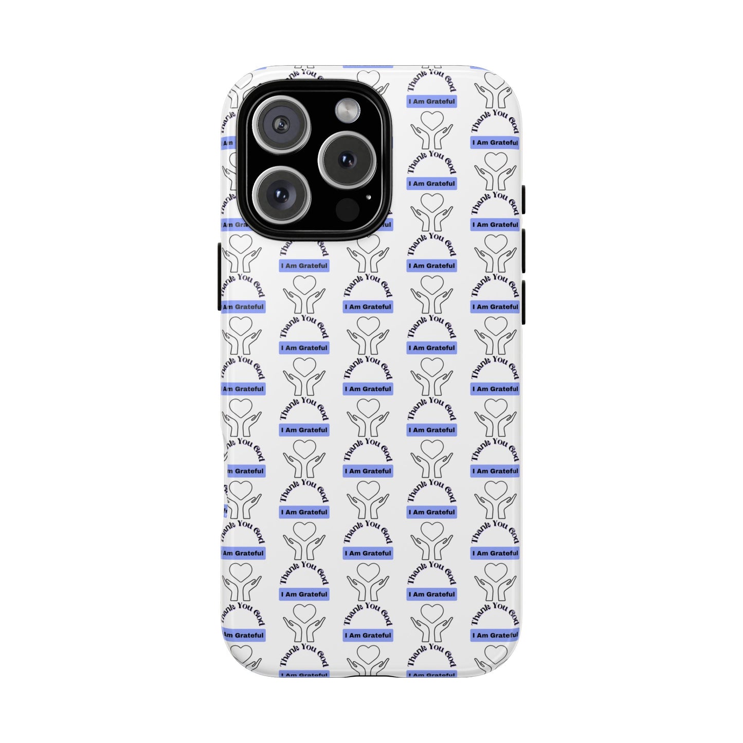 I Am Grateful - Phone Case – Tough, Stylish Protection for Mindful Living