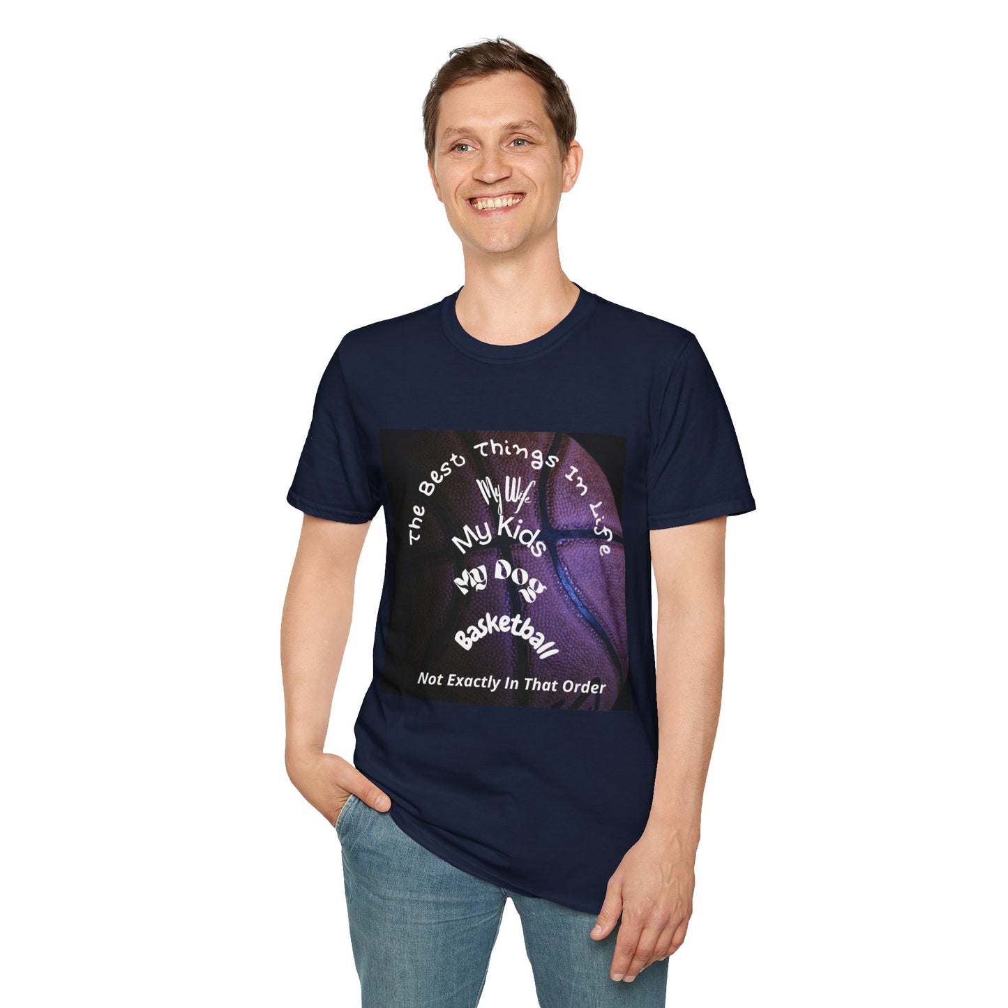 The Best Things In Life — My Wife, My Kids, My Dog, Basketball T-Shirt