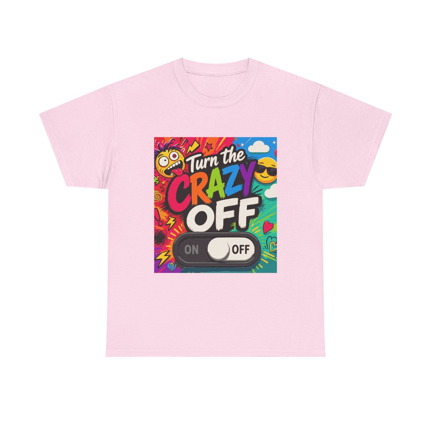 Turn the Crazy Off T-Shirt — Funny Retro Graphic Tee with On/Off Switch