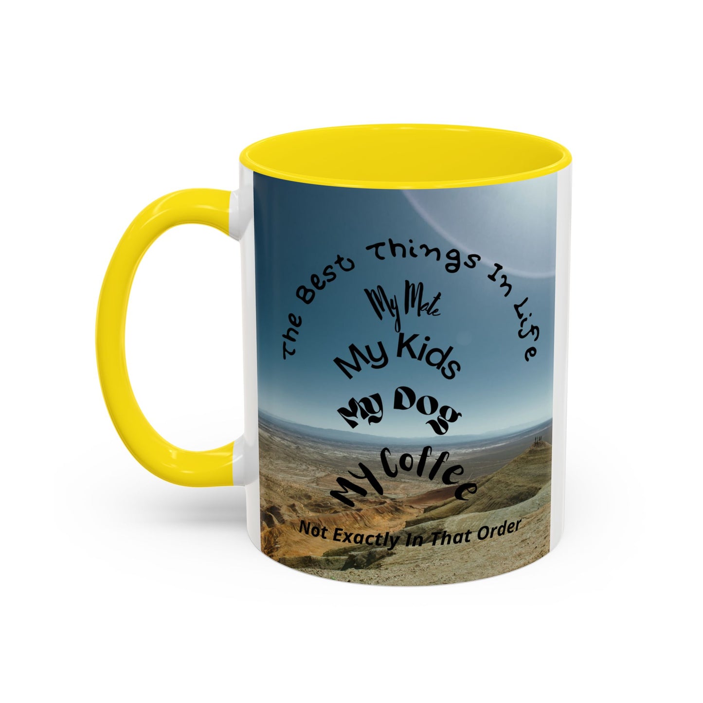 Coffee Mug — “The Best Things in Life: My Mate, My Kids, My Dog, My Coffee” Accent Ceramic Mug