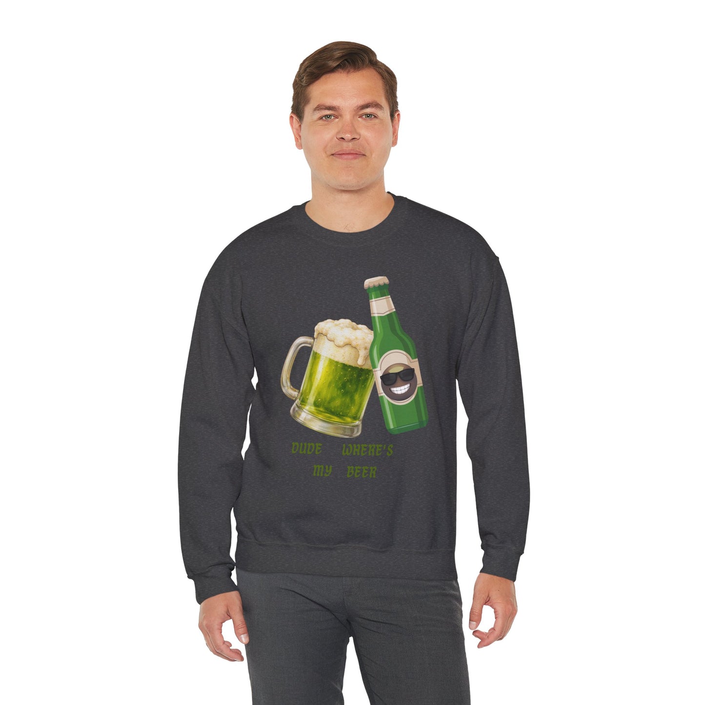 Crewneck Sweatshirt — "Dude Where's My Beer" Green Beer St. Patrick's Day Design
