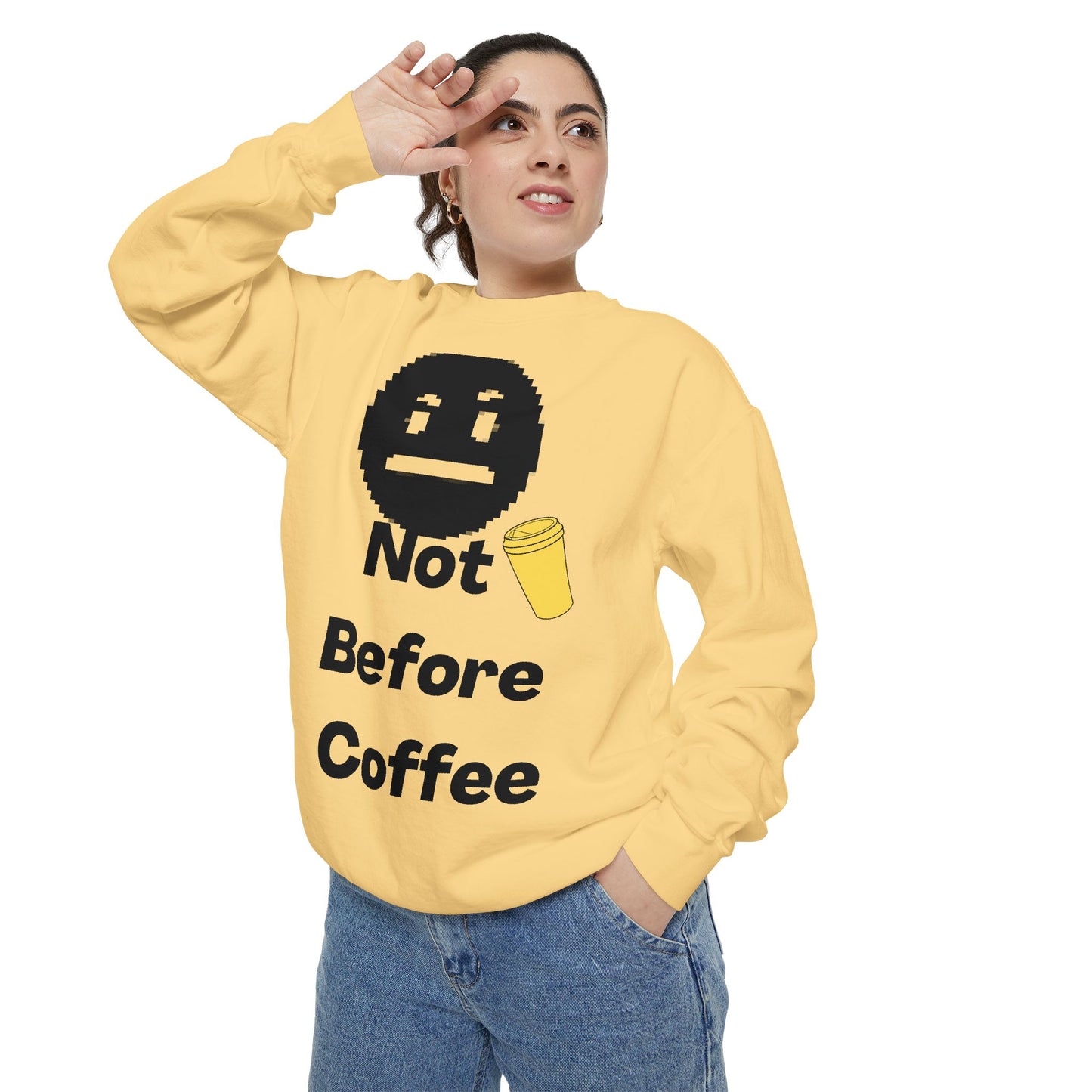 Coffee Sweatshirt "Not Before Coffee" - Funny Morning Crewneck