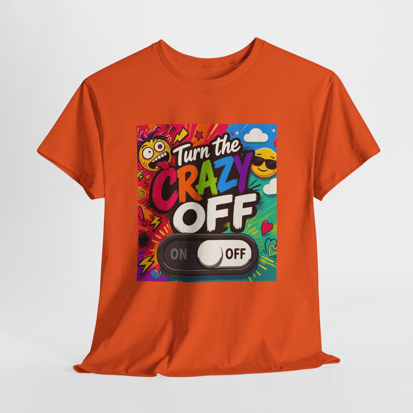 Turn the Crazy Off T-Shirt — Funny Retro Graphic Tee with On/Off Switch