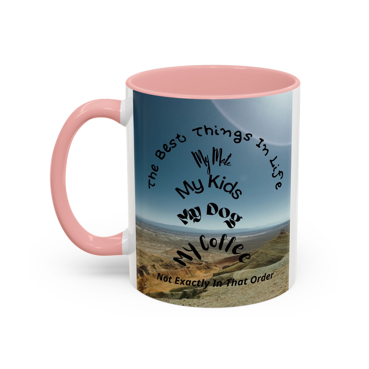 Coffee Mug — “The Best Things in Life: My Mate, My Kids, My Dog, My Coffee” Accent Ceramic Mug