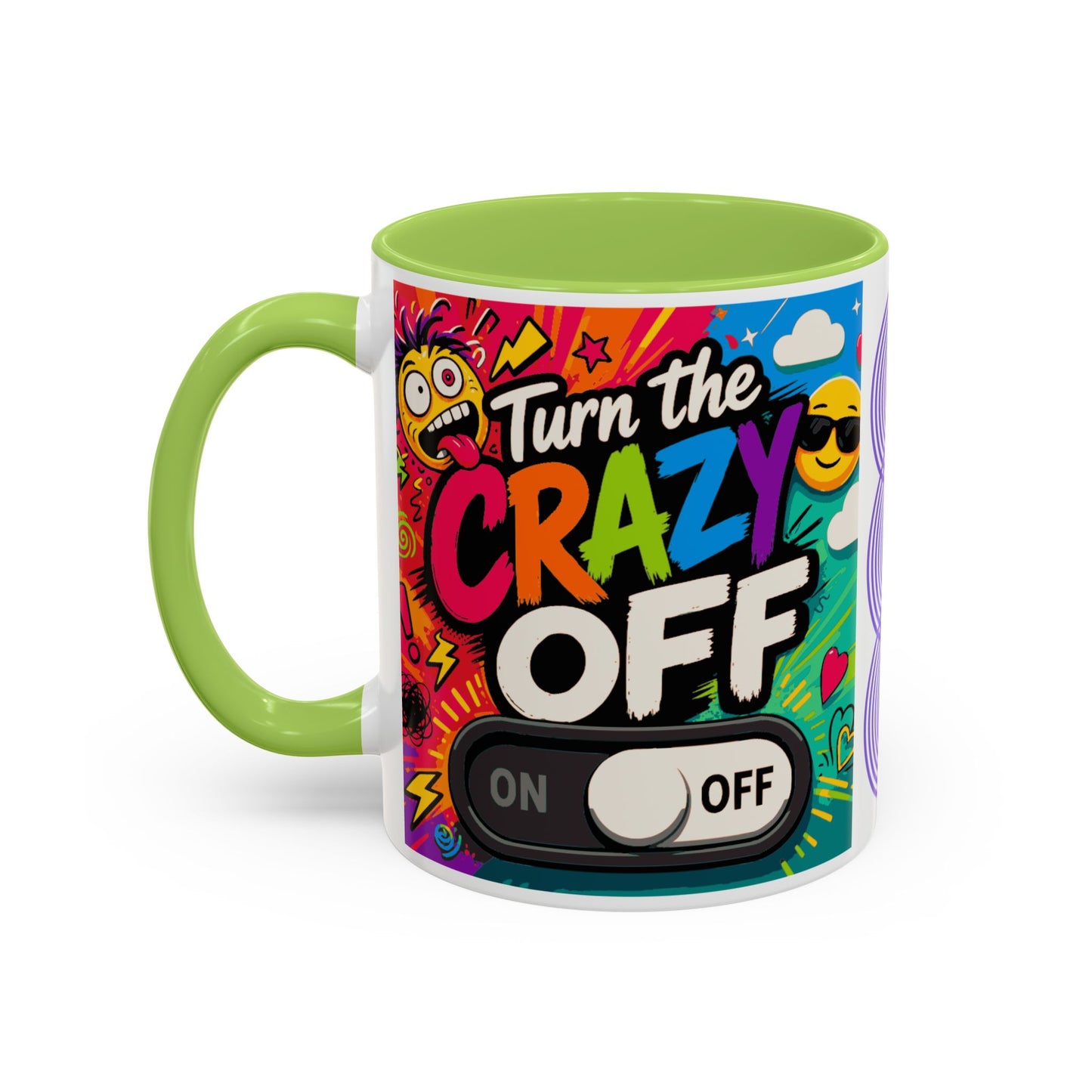 Accent Coffee Mug — "Turn the Crazy Off" Colorful Funny Ceramic Mug (11/15oz)
