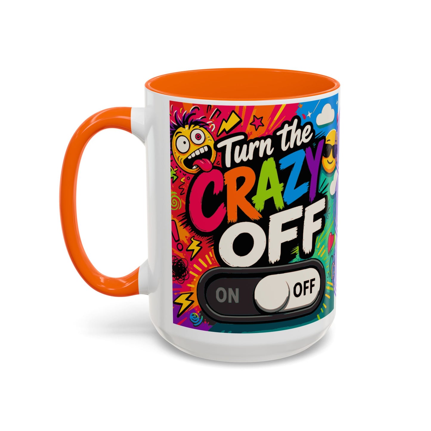 Accent Coffee Mug — "Turn the Crazy Off" Colorful Funny Ceramic Mug (11/15oz)