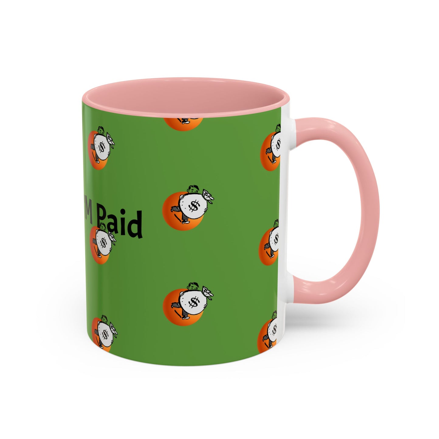 Look Ma I'm Paid, Funny and Humorous Mug; 11 oz and 15 oz Sizes Available;