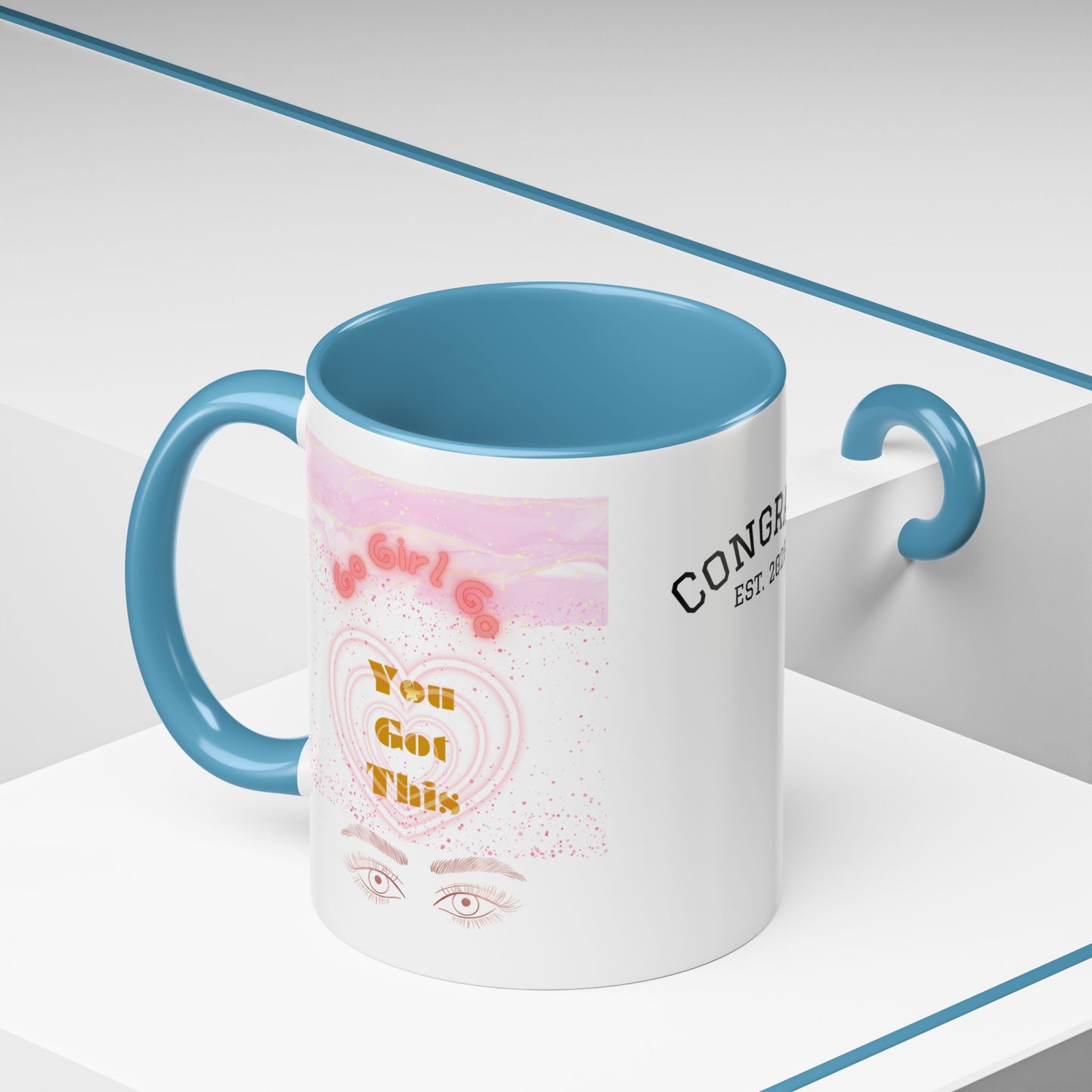 “Go Girl Go - You Got This” Motivational-Congrats Est. 2026 Accent Coffee Mug