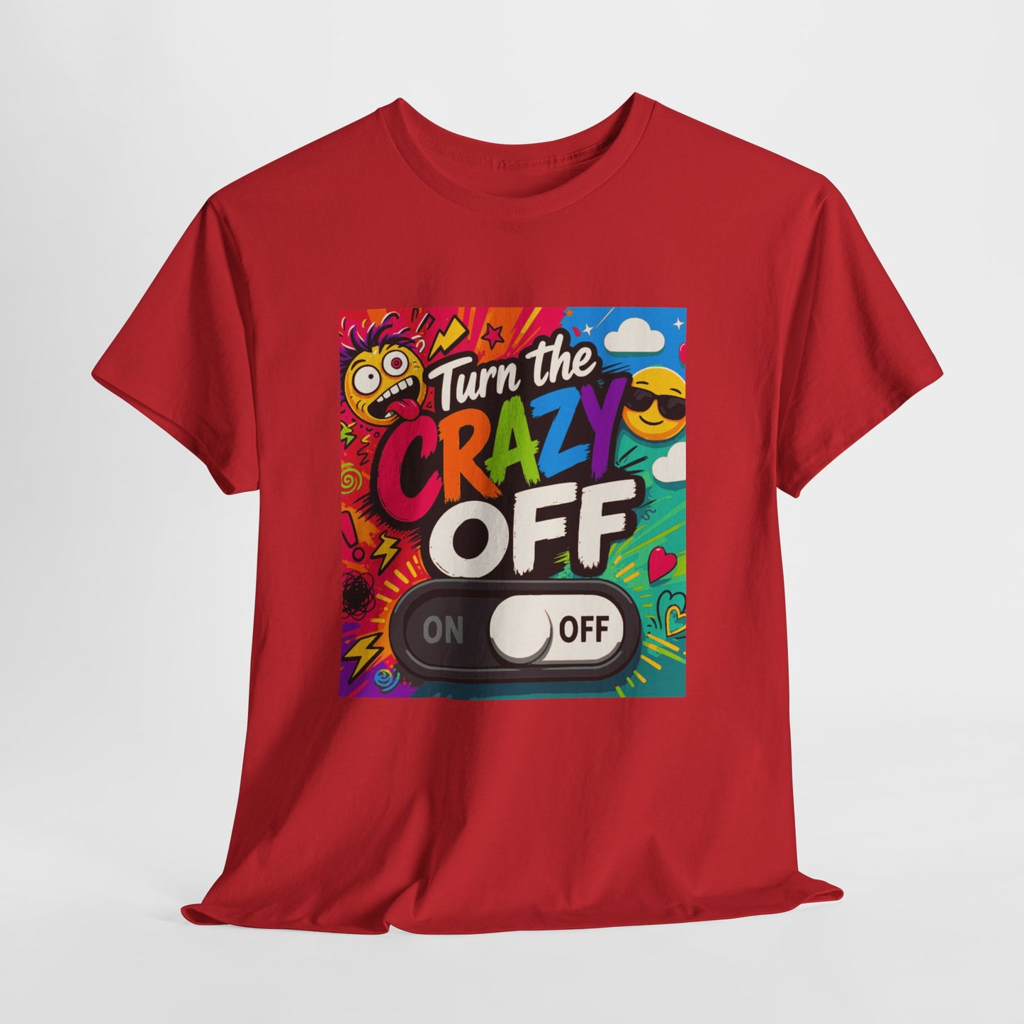 Turn the Crazy Off T-Shirt — Funny Retro Graphic Tee with On/Off Switch