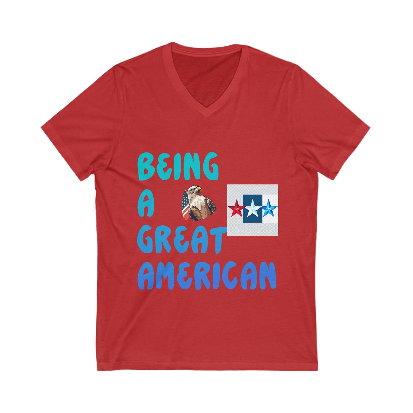 Unisex V-Neck Tee: Being a Great American T-Shirt, Patriotic Apparel, Gift, American Pride Shirt, Casual Wear