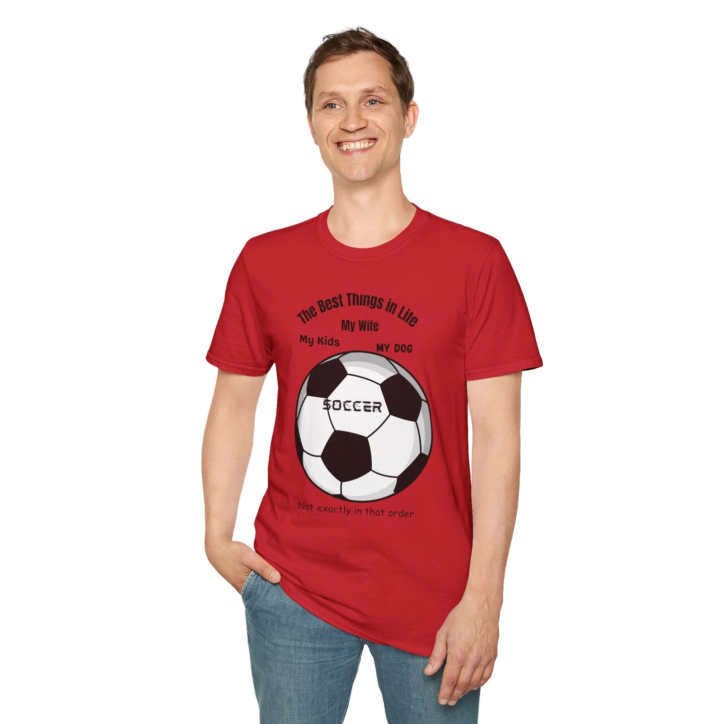 Soccer Family T-Shirt — “The Best Things in Life: My Wife, My Kids, My Dog, Soccer”