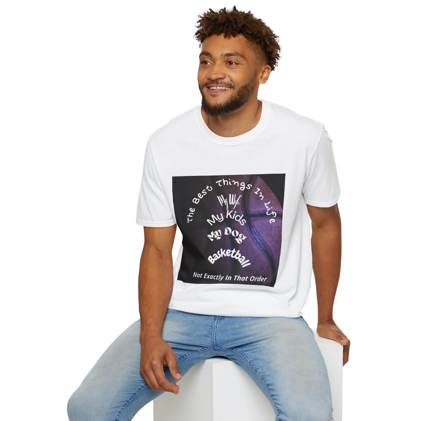 The Best Things In Life — My Wife, My Kids, My Dog, Basketball T-Shirt