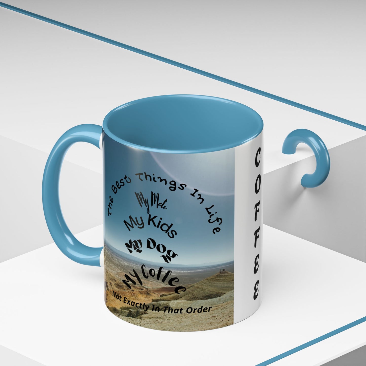 Coffee Mug — “The Best Things in Life: My Mate, My Kids, My Dog, My Coffee” Accent Ceramic Mug