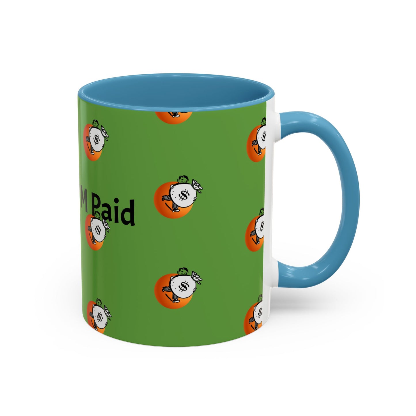 Look Ma I'm Paid, Funny and Humorous Mug; 11 oz and 15 oz Sizes Available;