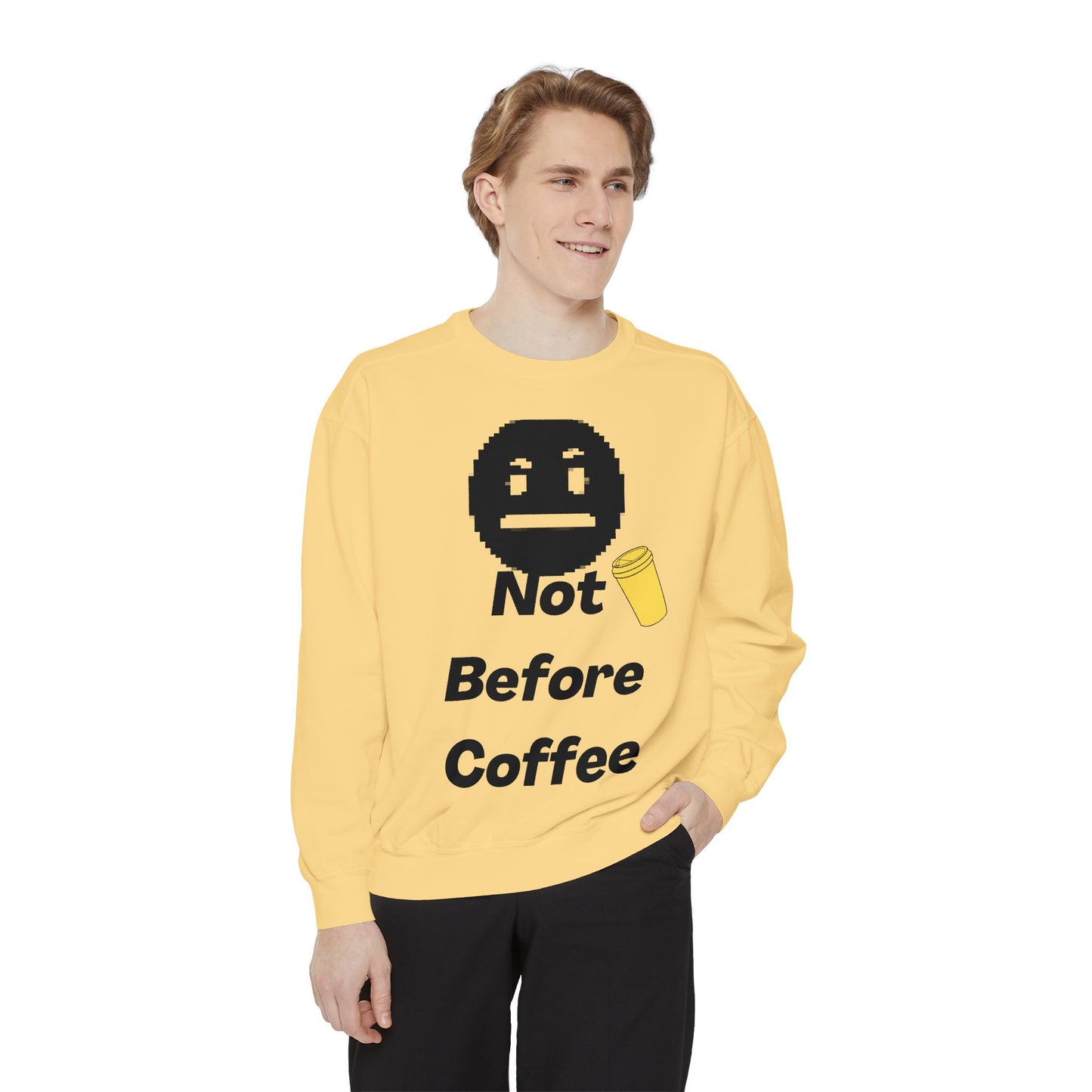 Coffee Sweatshirt "Not Before Coffee" - Funny Morning Crewneck