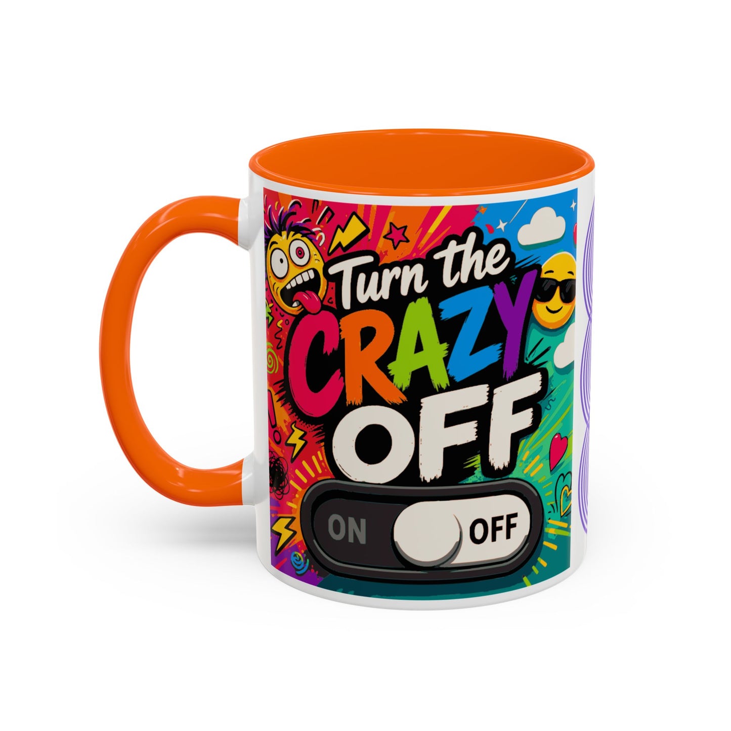Accent Coffee Mug — "Turn the Crazy Off" Colorful Funny Ceramic Mug (11/15oz)