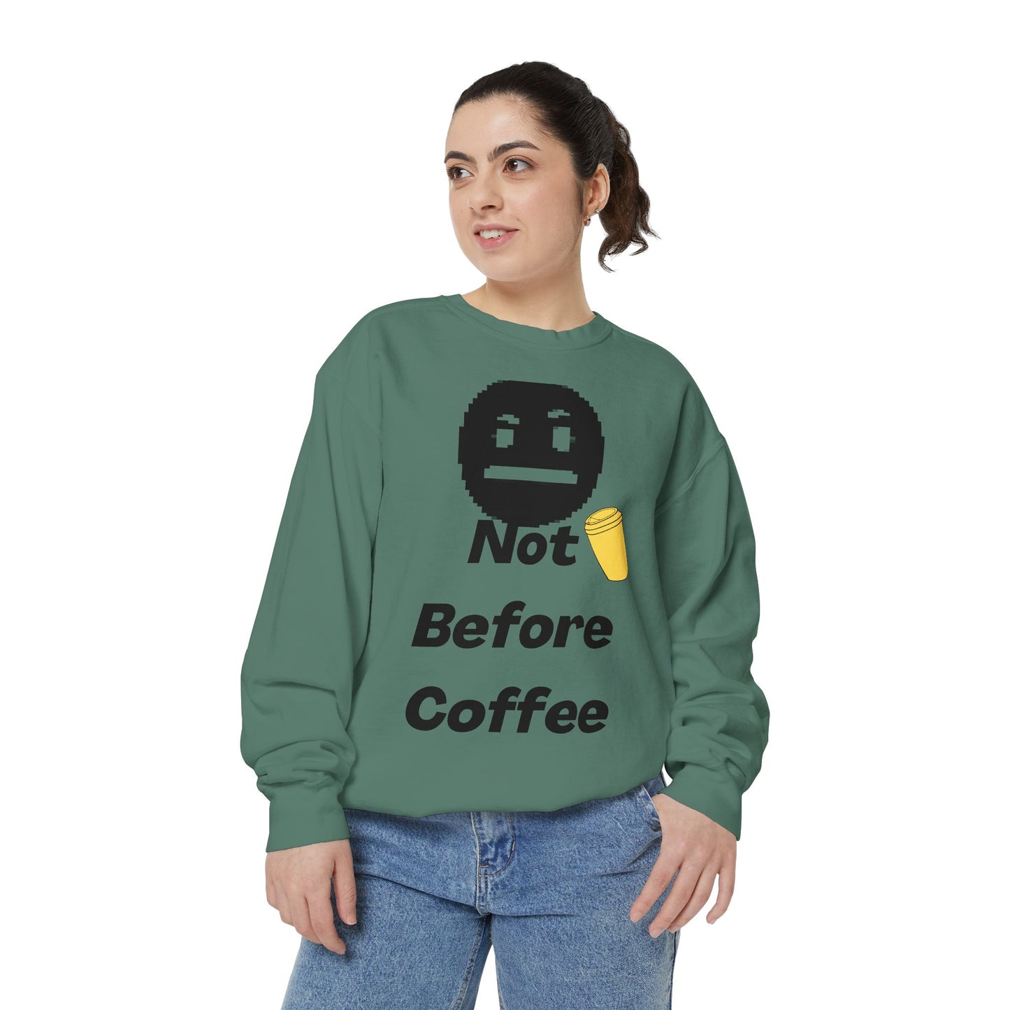 Coffee Sweatshirt "Not Before Coffee" - Funny Morning Crewneck