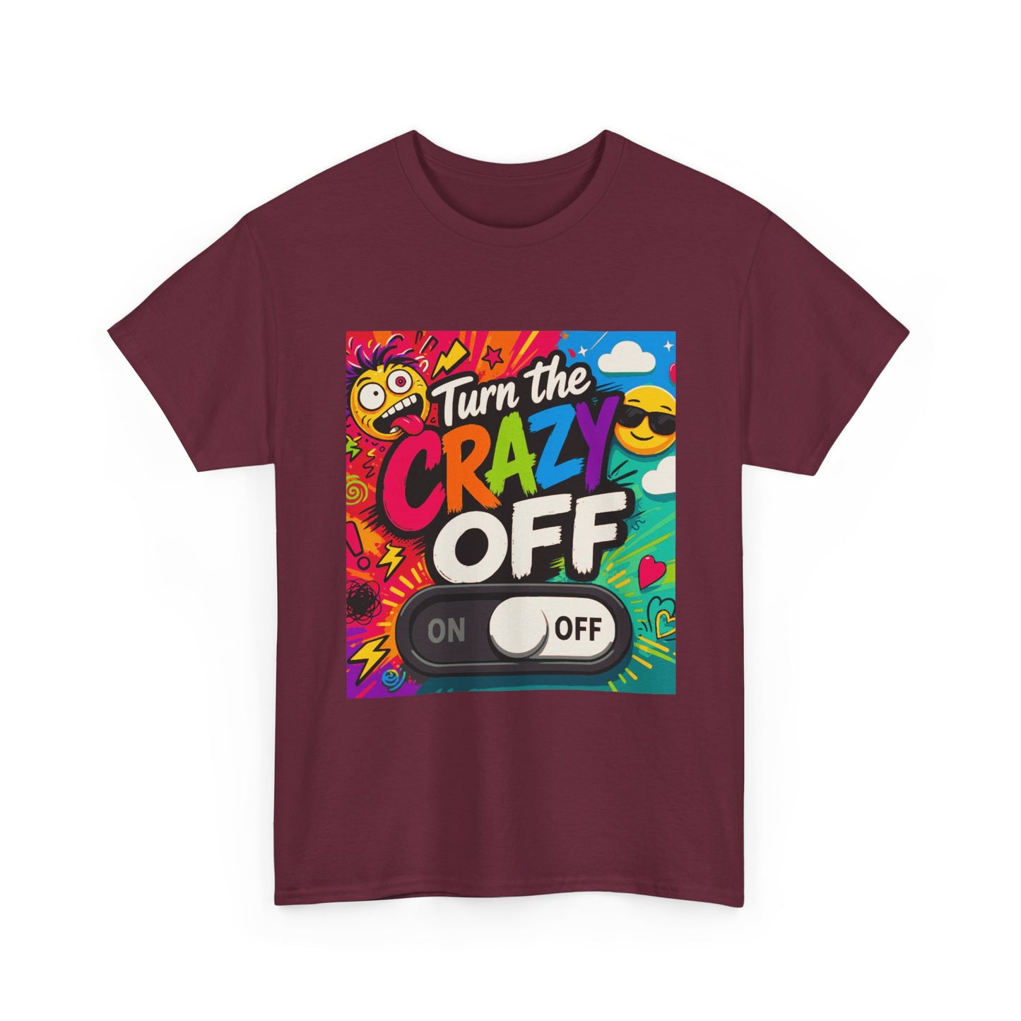 Turn the Crazy Off T-Shirt — Funny Retro Graphic Tee with On/Off Switch