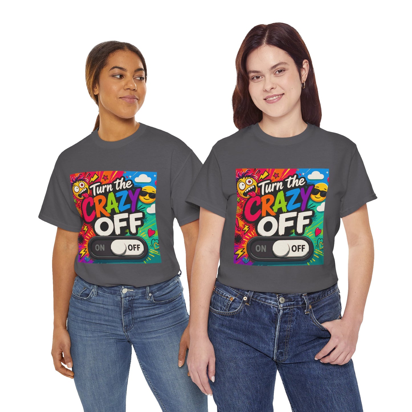 Turn the Crazy Off T-Shirt — Funny Retro Graphic Tee with On/Off Switch