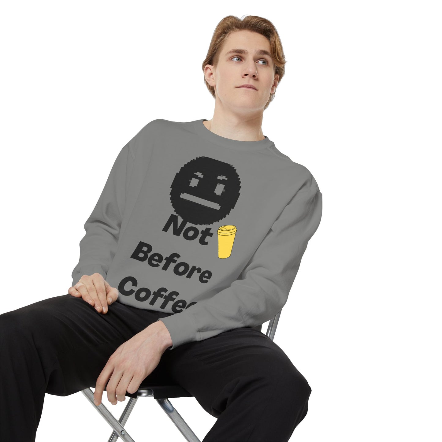 Coffee Sweatshirt "Not Before Coffee" - Funny Morning Crewneck