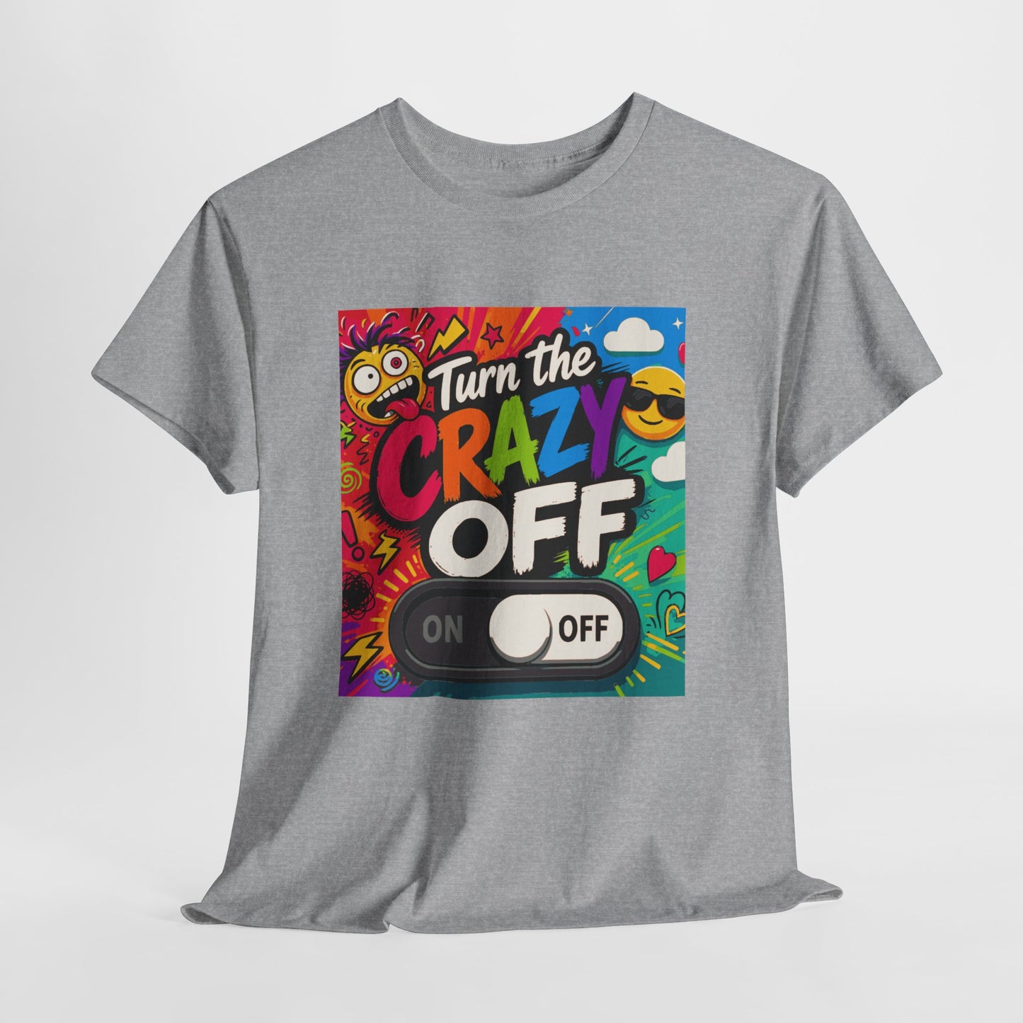 Turn the Crazy Off T-Shirt — Funny Retro Graphic Tee with On/Off Switch