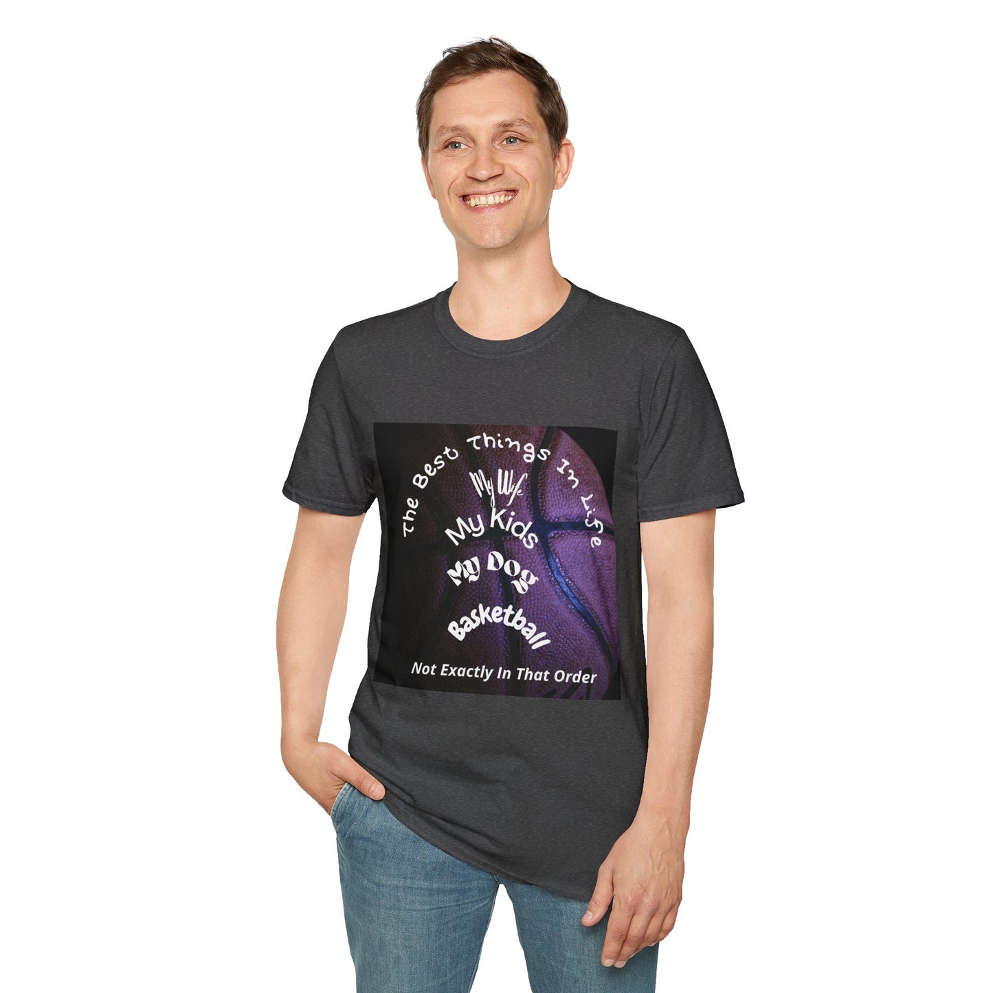 The Best Things In Life — My Wife, My Kids, My Dog, Basketball T-Shirt