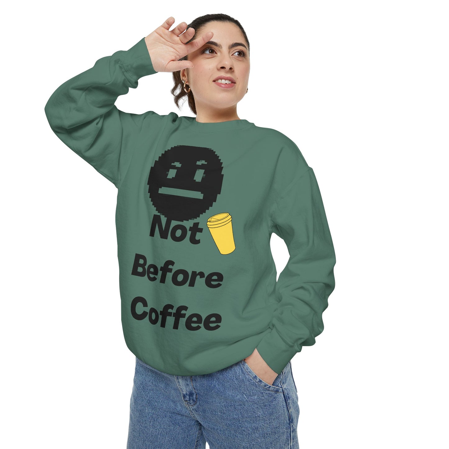 Coffee Sweatshirt "Not Before Coffee" - Funny Morning Crewneck