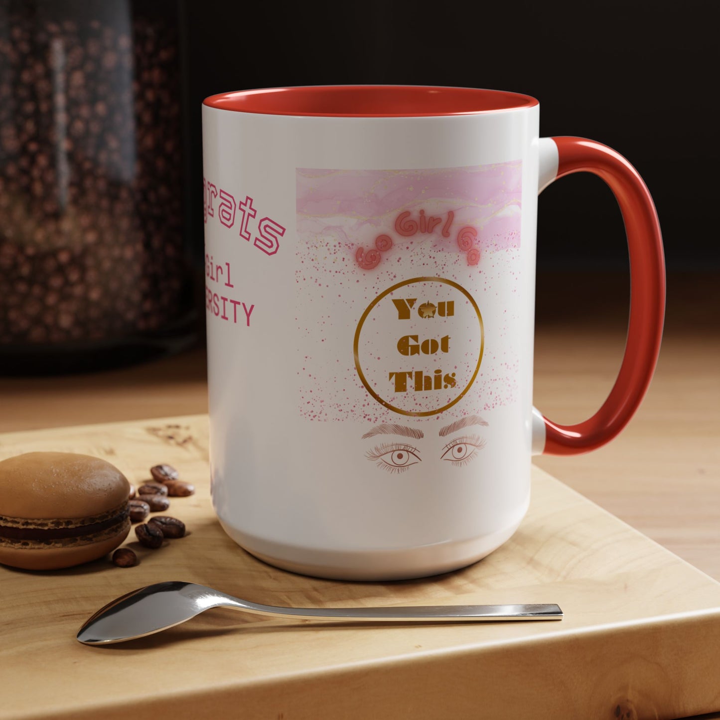 Congrats Go Girl University Accent Coffee Mug — 'You Got This' Women's Celebration Gift