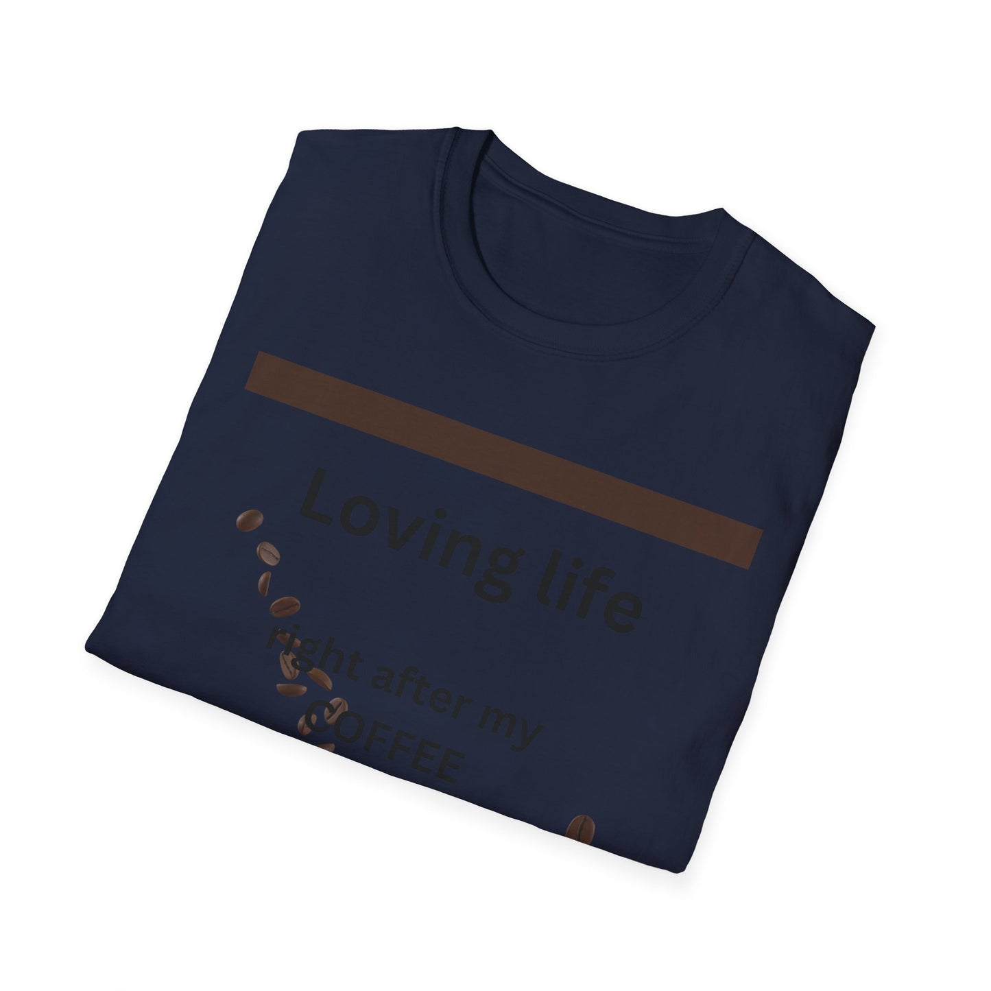T-Shirt — "Loving life right after my coffee" Coffee Lover Graphic Tee