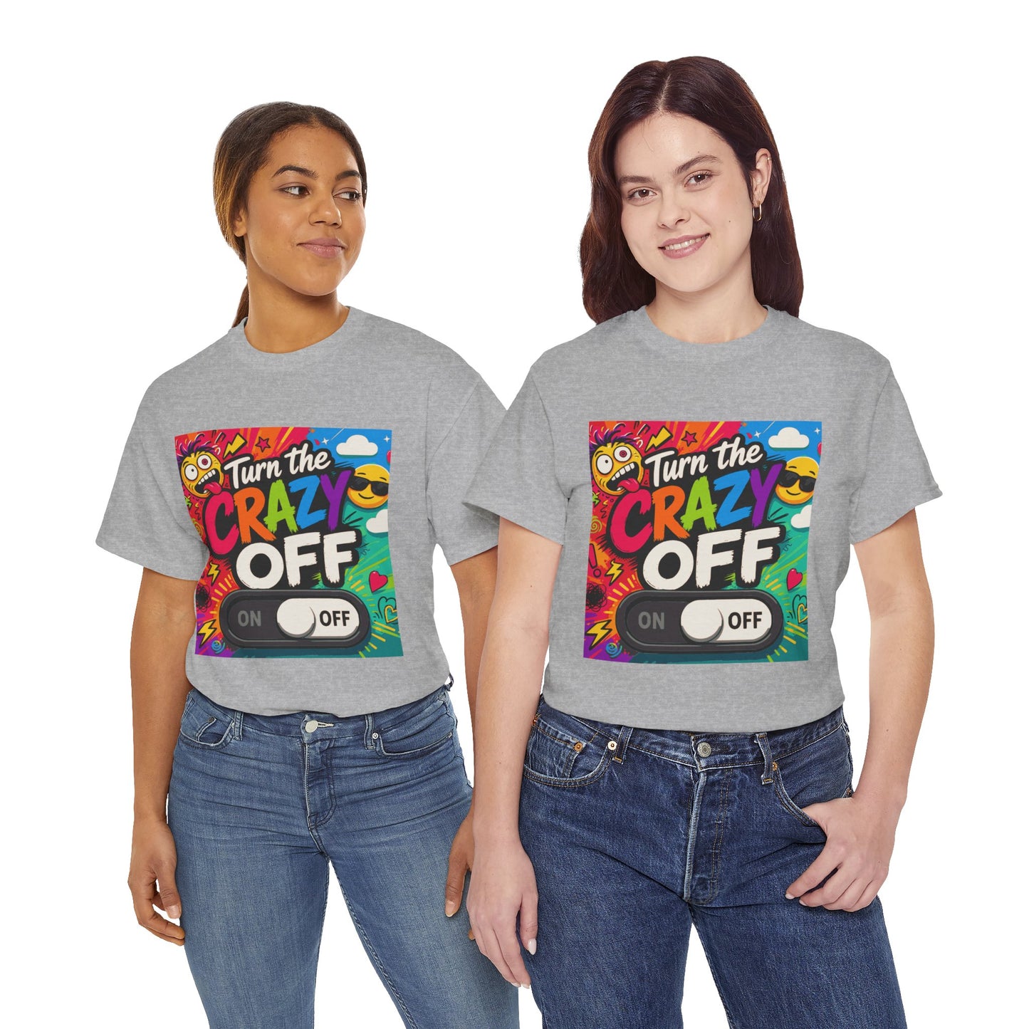 Turn the Crazy Off T-Shirt — Funny Retro Graphic Tee with On/Off Switch