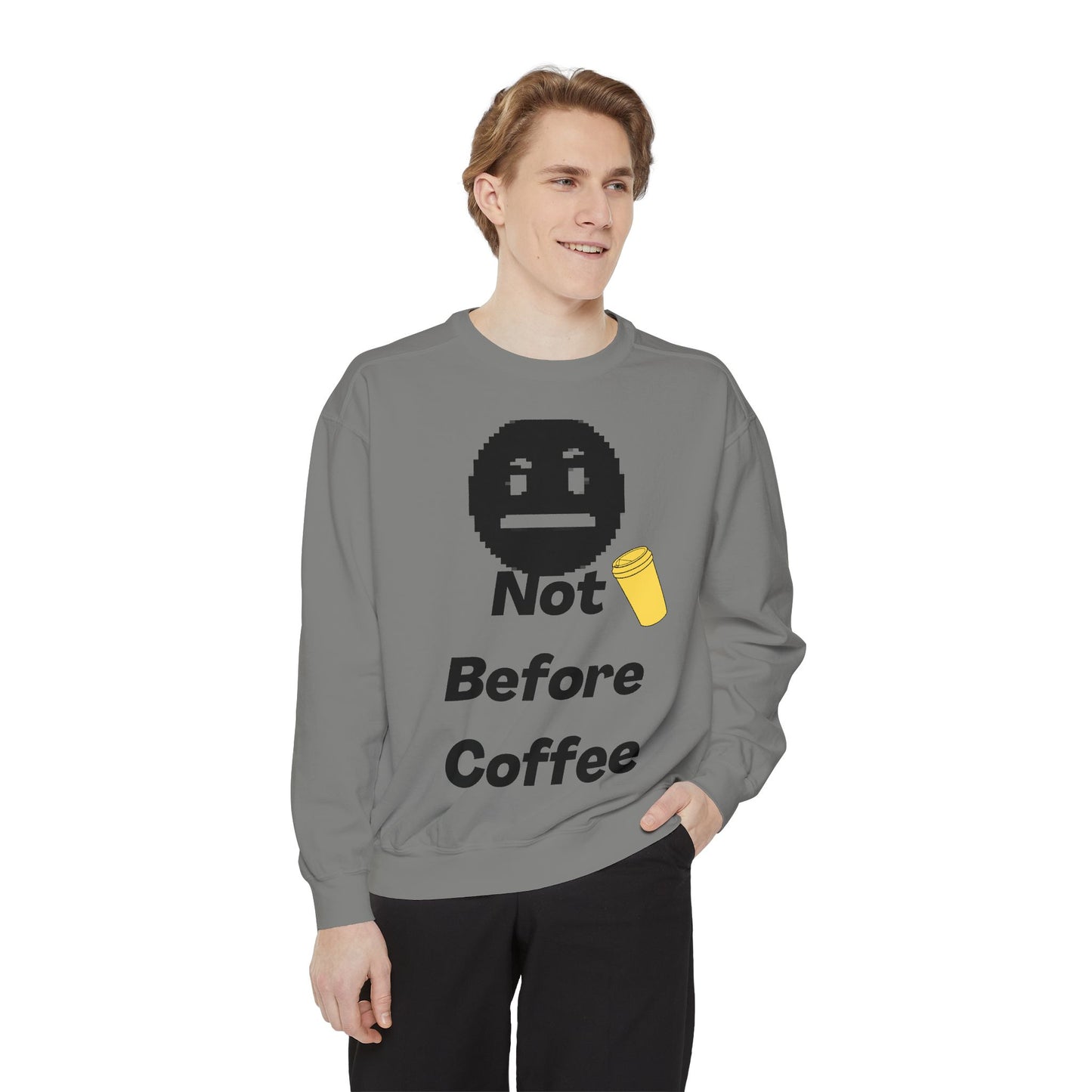 Coffee Sweatshirt "Not Before Coffee" - Funny Morning Crewneck