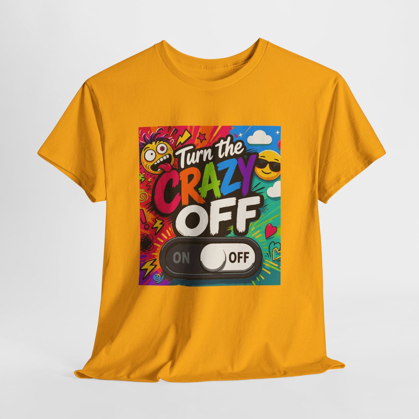 Turn the Crazy Off T-Shirt — Funny Retro Graphic Tee with On/Off Switch