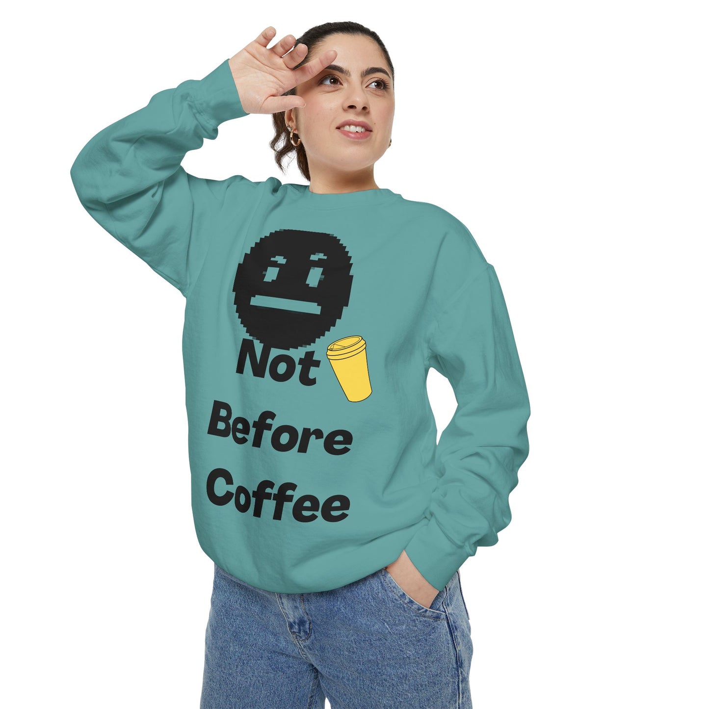 Coffee Sweatshirt "Not Before Coffee" - Funny Morning Crewneck