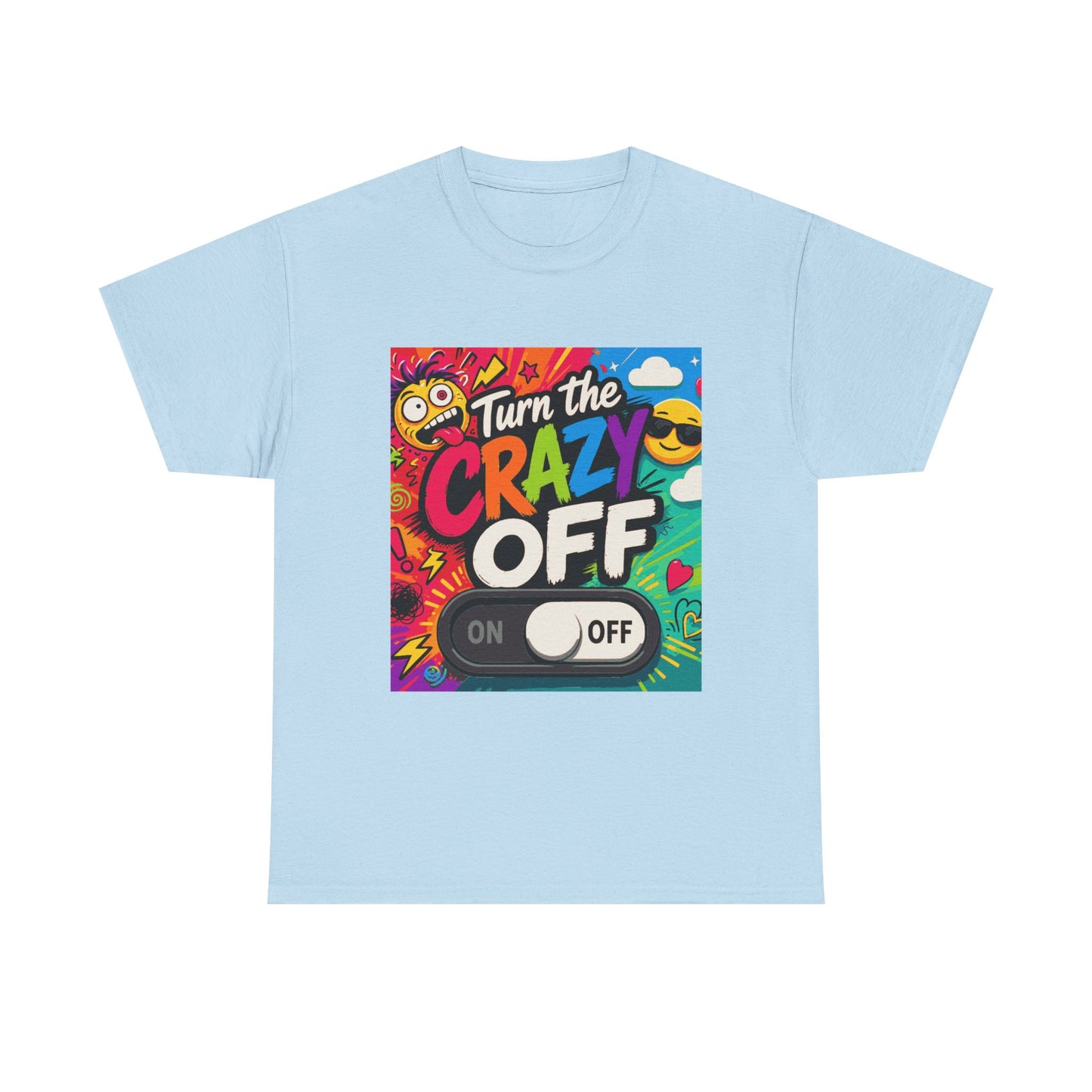 Turn the Crazy Off T-Shirt — Funny Retro Graphic Tee with On/Off Switch