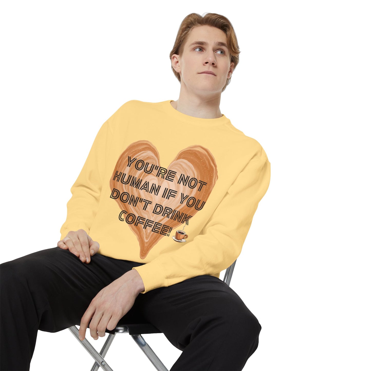 Coffee Lover Sweatshirt — "You're Not Human If You Don't Drink Coffee" Crewneck