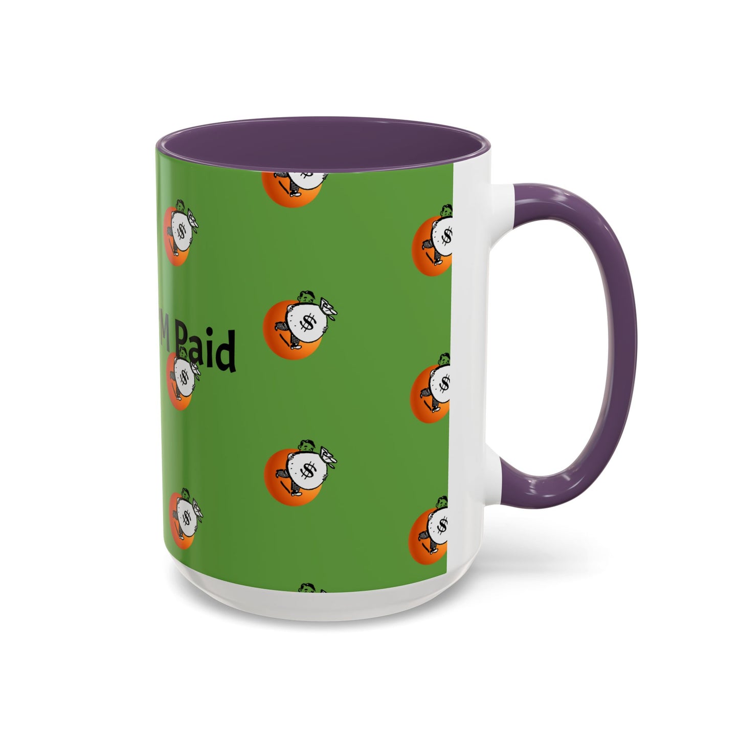 Look Ma I'm Paid, Funny and Humorous Mug; 11 oz and 15 oz Sizes Available;