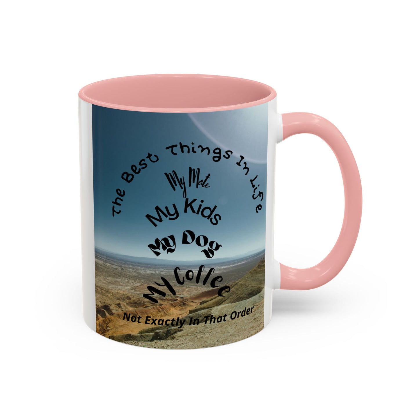 Coffee Mug — “The Best Things in Life: My Mate, My Kids, My Dog, My Coffee” Accent Ceramic Mug