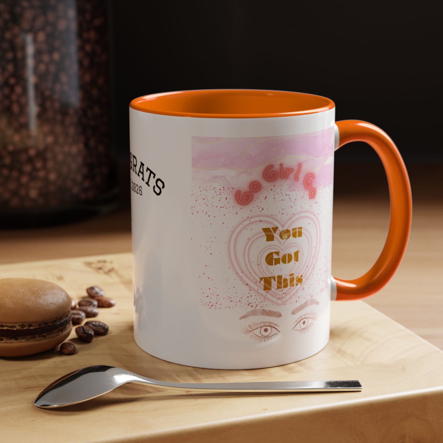 “Go Girl Go - You Got This” Motivational-Congrats Est. 2026 Accent Coffee Mug