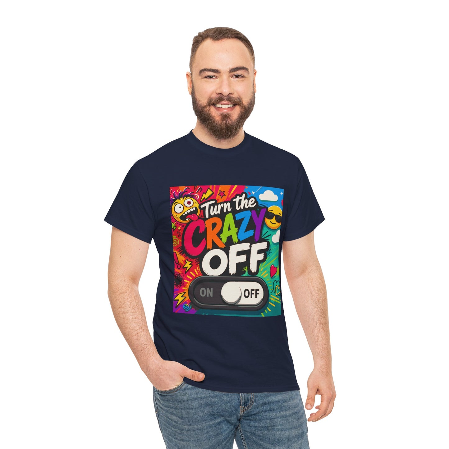 Turn the Crazy Off T-Shirt — Funny Retro Graphic Tee with On/Off Switch