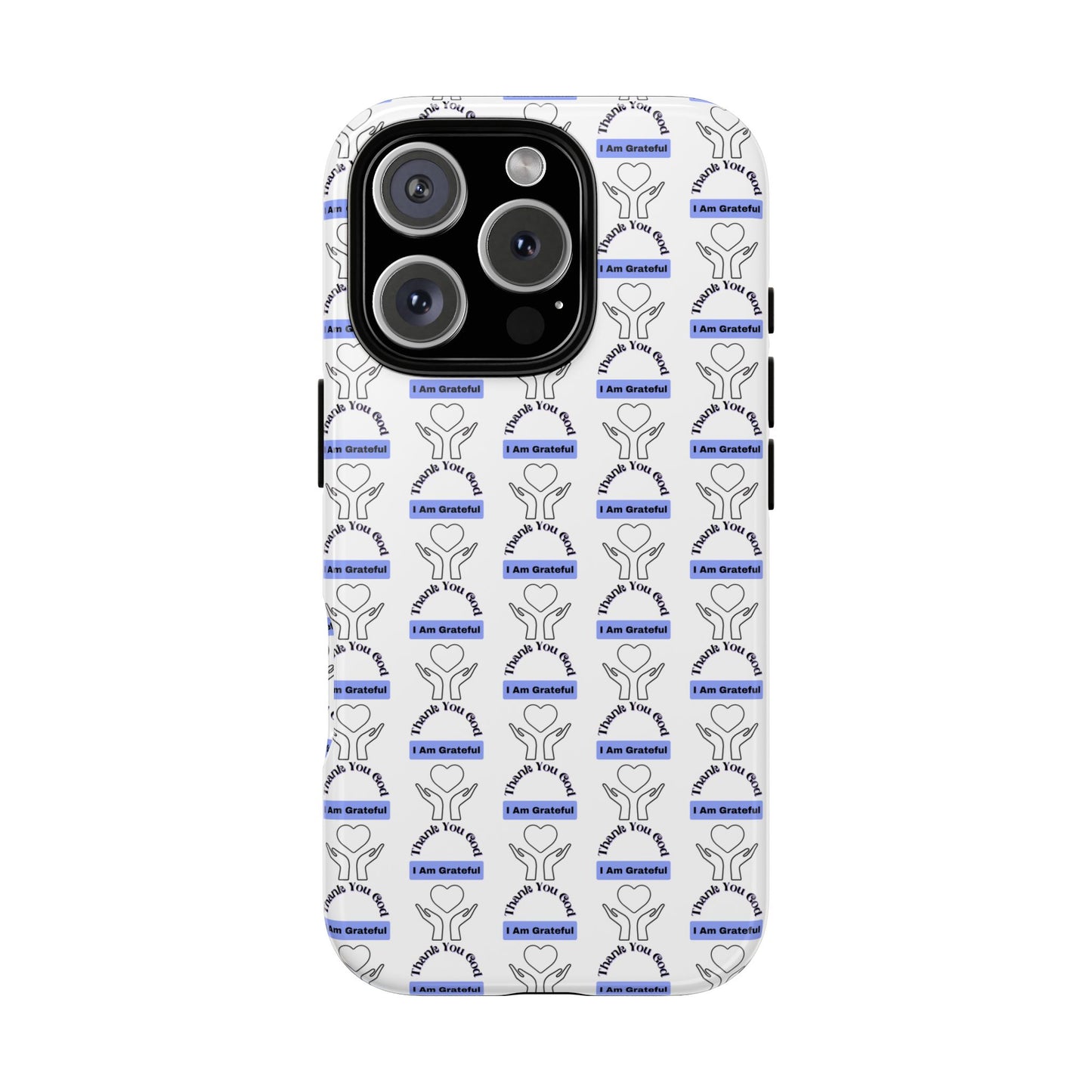 I Am Grateful - Phone Case – Tough, Stylish Protection for Mindful Living