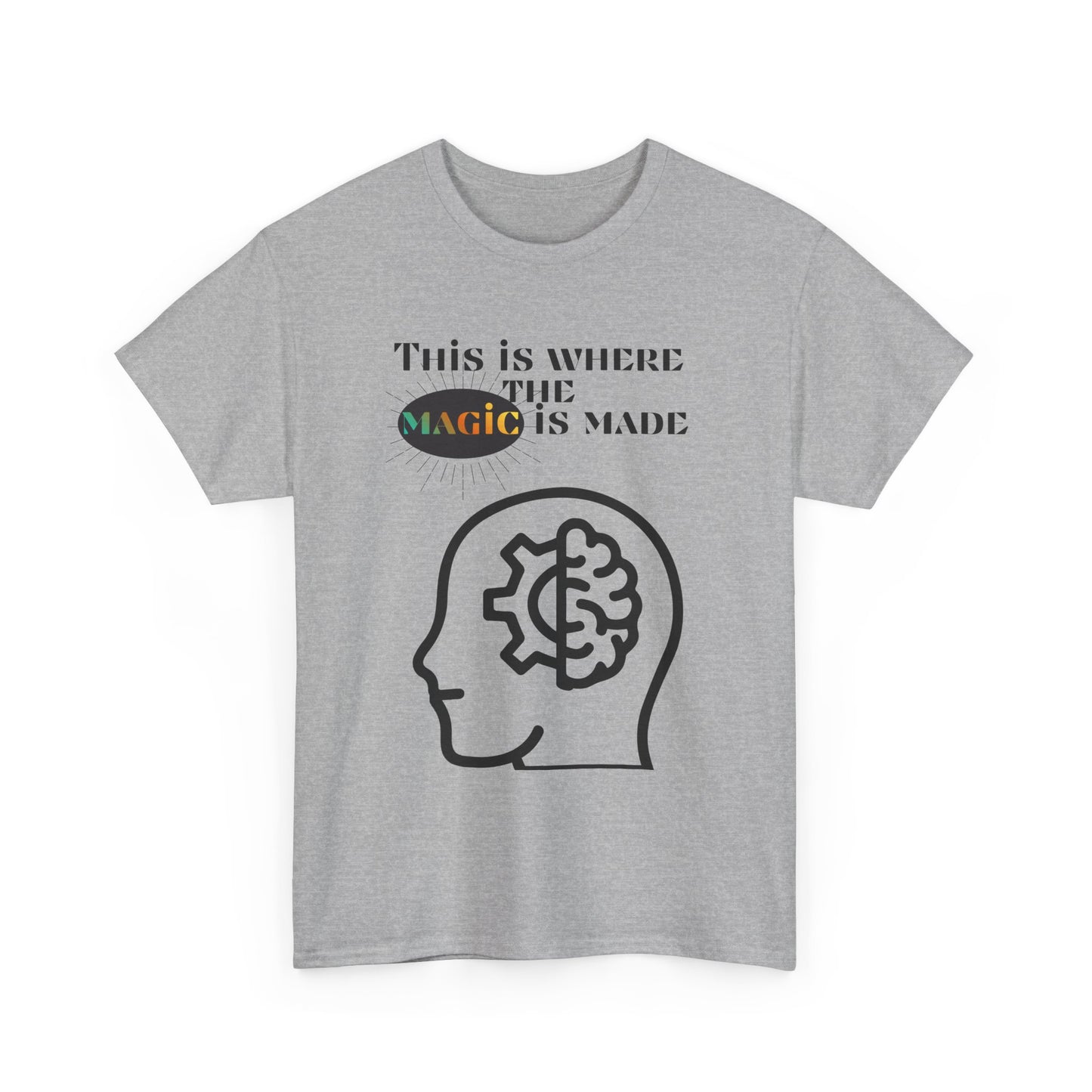 Brain + Gear Tee — "This Is Where the Magic Is Made" Creative Mind T-Shirt