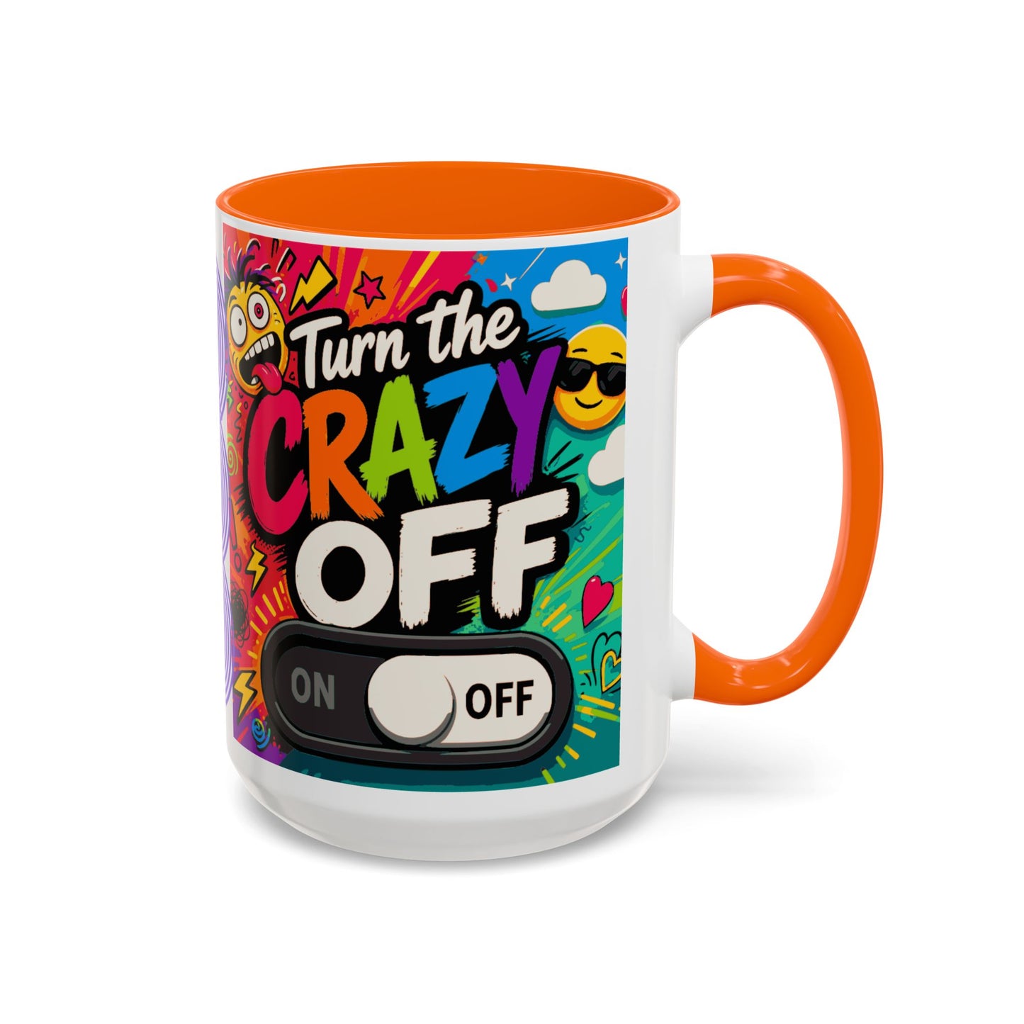 Accent Coffee Mug — "Turn the Crazy Off" Colorful Funny Ceramic Mug (11/15oz)