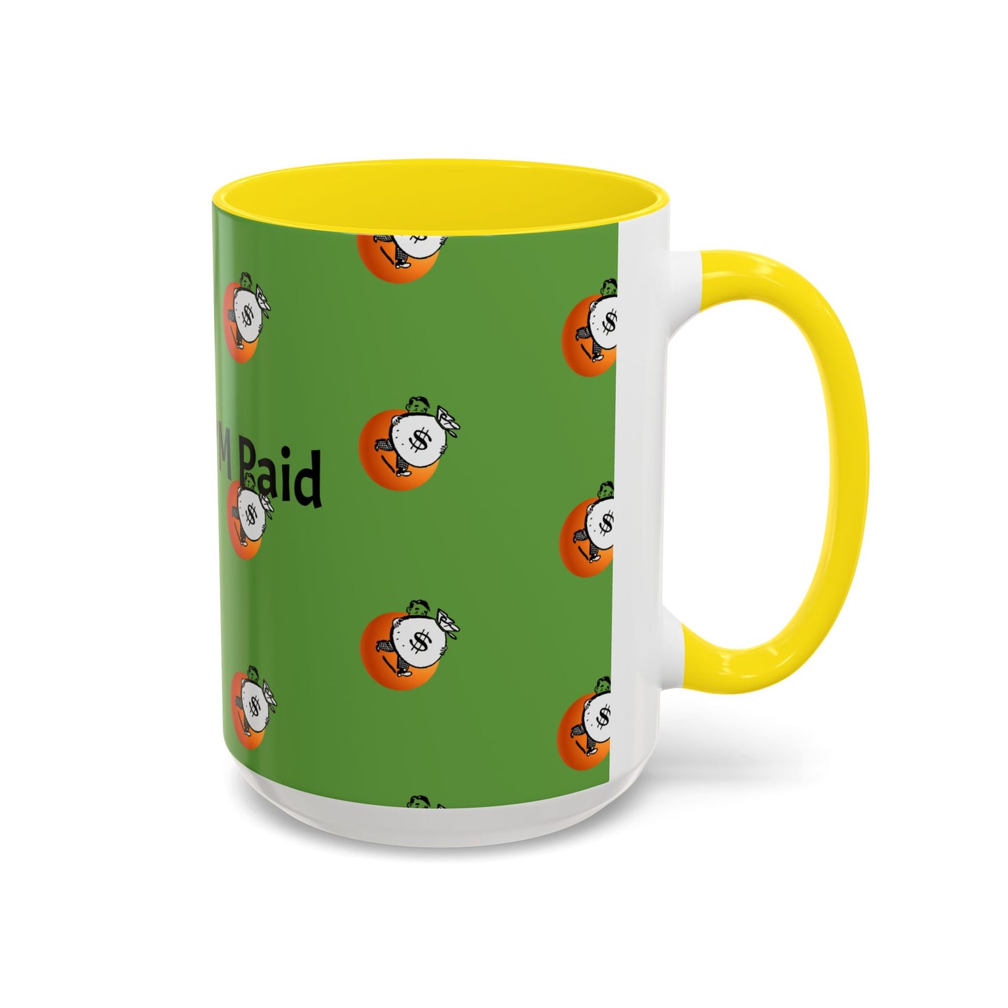 Look Ma I'm Paid, Funny and Humorous Mug; 11 oz and 15 oz Sizes Available;