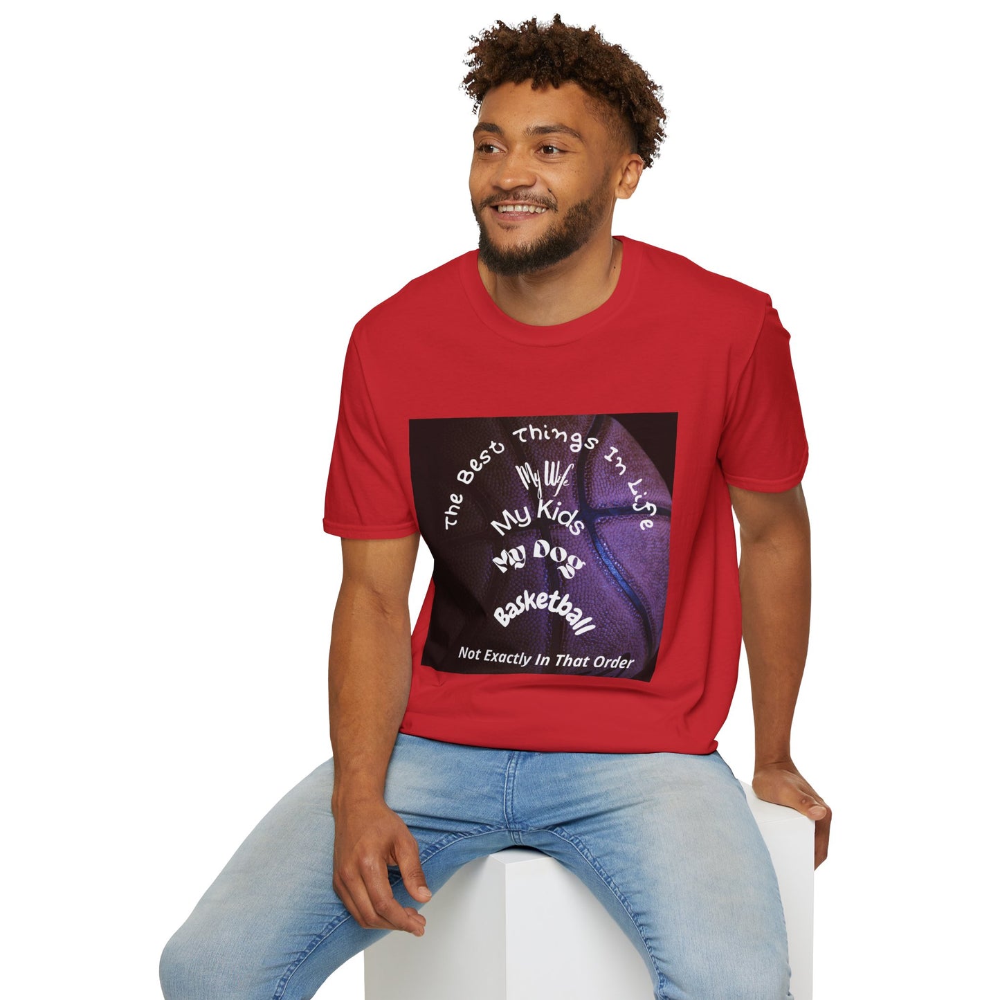 The Best Things In Life — My Wife, My Kids, My Dog, Basketball T-Shirt