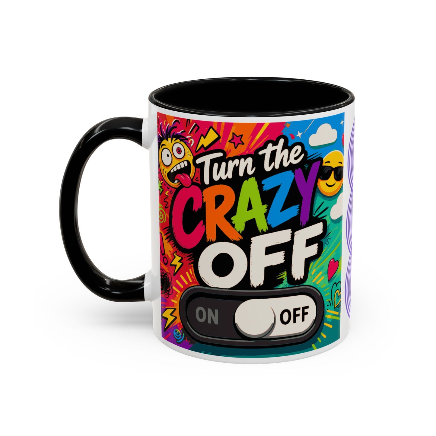 Accent Coffee Mug — "Turn the Crazy Off" Colorful Funny Ceramic Mug (11/15oz)