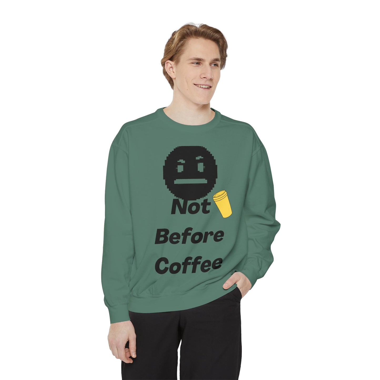 Coffee Sweatshirt "Not Before Coffee" - Funny Morning Crewneck