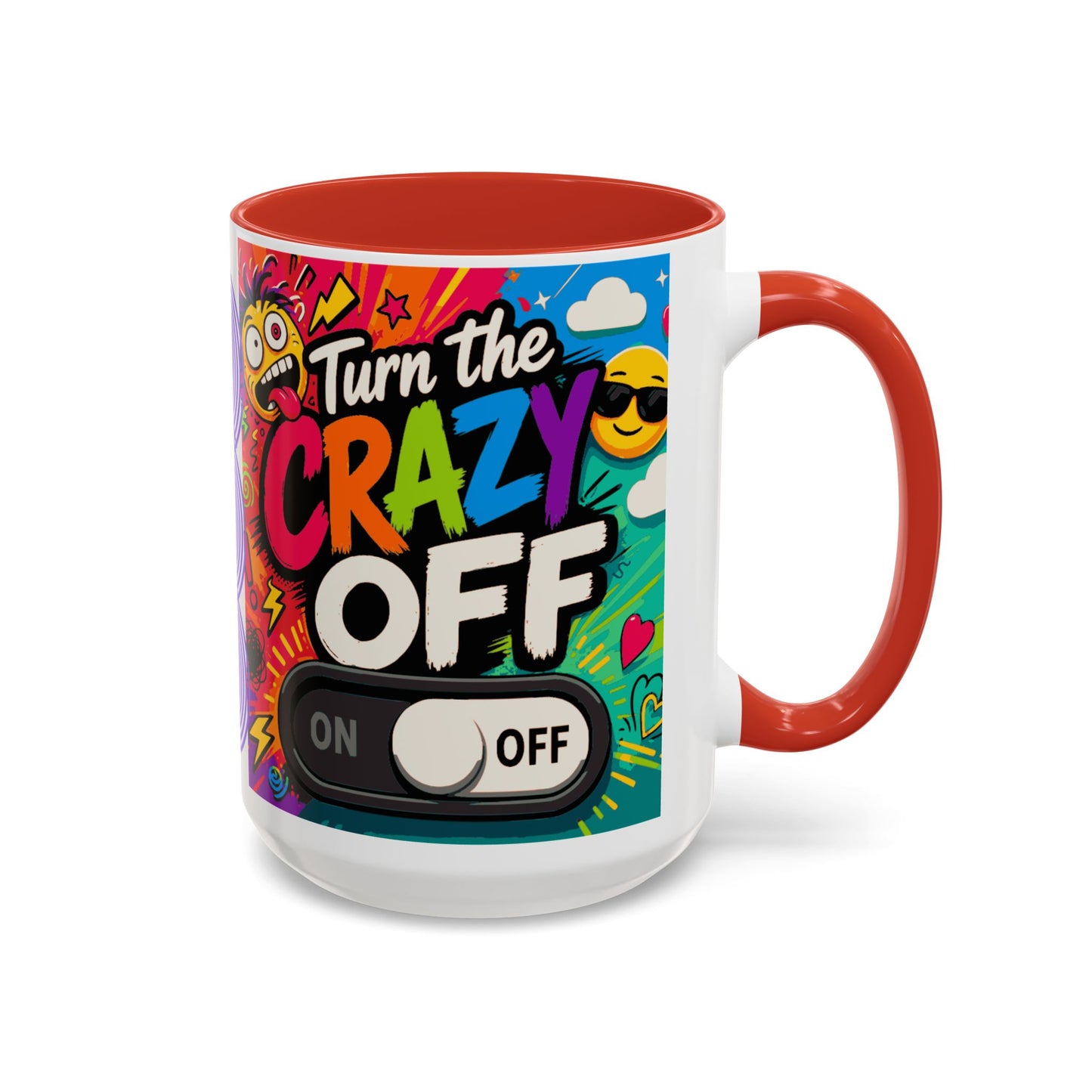 Accent Coffee Mug — "Turn the Crazy Off" Colorful Funny Ceramic Mug (11/15oz)