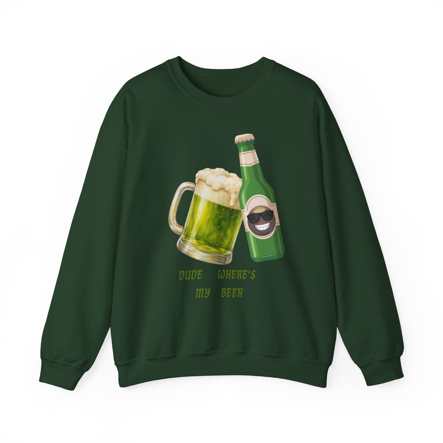 Crewneck Sweatshirt — "Dude Where's My Beer" Green Beer St. Patrick's Day Design