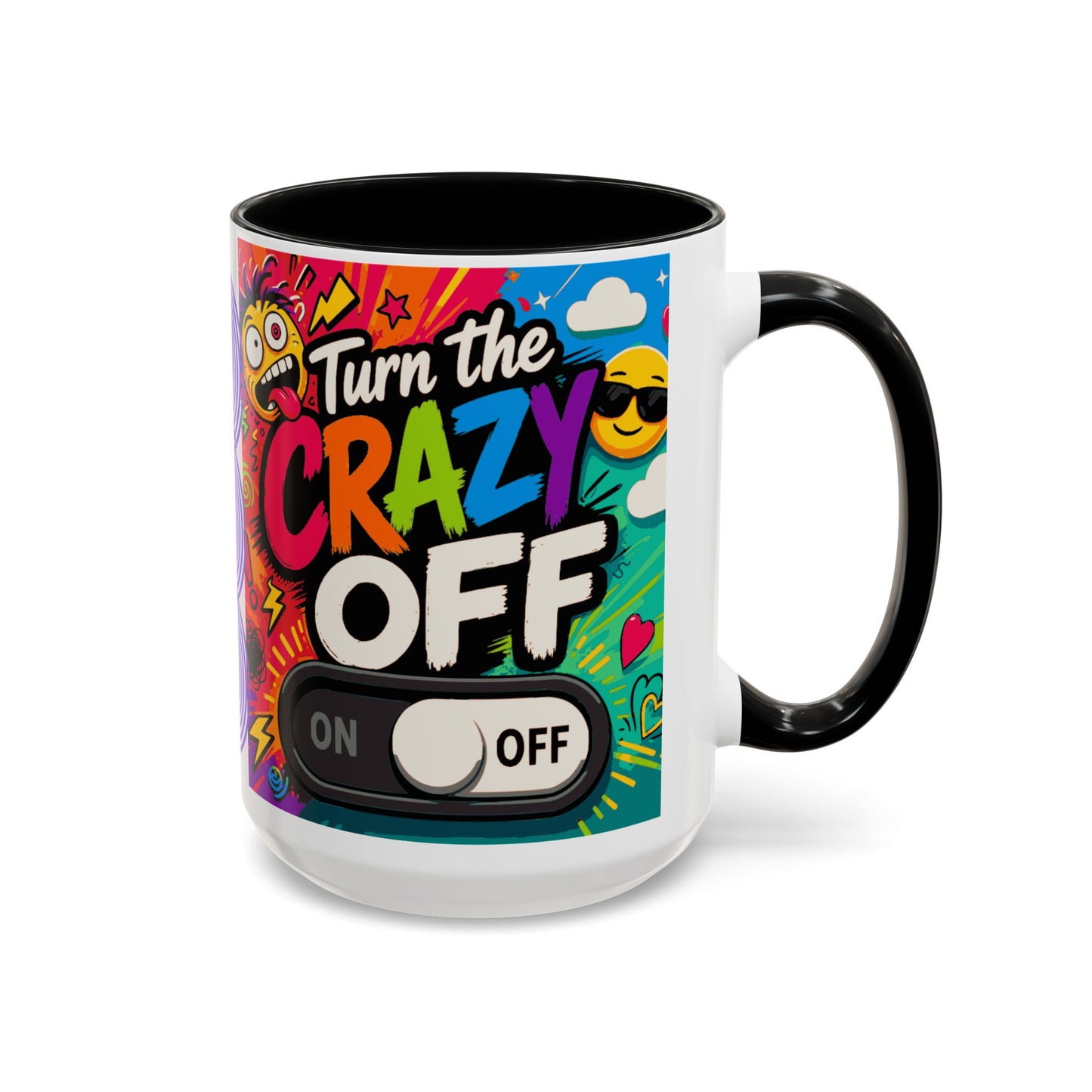 Accent Coffee Mug — "Turn the Crazy Off" Colorful Funny Ceramic Mug (11/15oz)