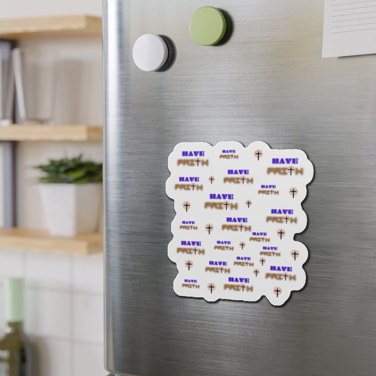 Inspirational "Have Faith"   Die-Cut Magnet - Perfect for Home or Office Decor